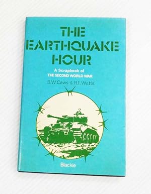 Bild des Verkufers fr The Earthquake Hour. A Scrapbook of the Second World War zum Verkauf von Adelaide Booksellers