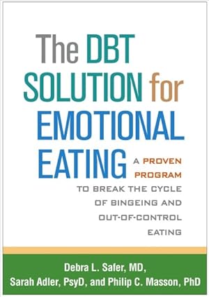 Seller image for DBT Solution for Emotional Eating : A Proven Program to Break the Cycle of Bingeing and Out-of-Control Eating for sale by GreatBookPrices
