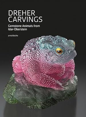Imagen del vendedor de Dreher Carvings : Gemstone Animals from Idar-Oberstein a la venta por GreatBookPrices