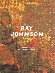 Immagine del venditore per RAY JOHNSON: CORRESPONDENCES. venduto da Sainsbury's Books Pty. Ltd.