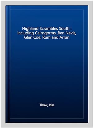 Seller image for Highland Scrambles South : Including Cairngorms, Ben Nevis, Glen Coe, Rum and Arran for sale by GreatBookPrices