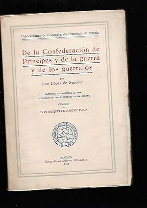 DE LA CONFEDERACION DE PRINCIPES Y DE LA GUERRA Y DE LOS GUERREROS (FACSIMIL DEL ORIGINAL LATINO ...