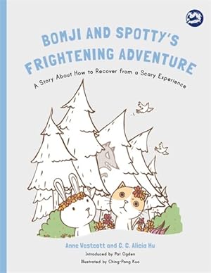 Seller image for Bomji and Spotty's Frightening Adventure : A Story About How to Recover from a Scary Experience for sale by GreatBookPrices
