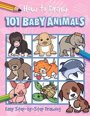 Imagen del vendedor de How to Draw 101 Baby Animals a la venta por GreatBookPrices