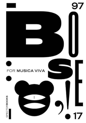 Imagen del vendedor de Gnter Karl Bose : For Musica Viva / Fur Musica Viva: Posters 1997?2017 / Plakate 1997-2017 a la venta por GreatBookPrices