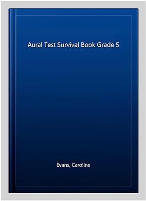Immagine del venditore per Aural Test Survival Book, Grade 5 (Rev. Edition) venduto da GreatBookPrices