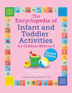 Image du vendeur pour Encyclopedia of Infant and Toddler Activities : For Children Birth to 3 mis en vente par GreatBookPrices