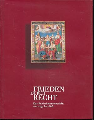 Bild des Verkufers fr Frieden durch Recht. Das Reichskammergericht von 1495 bis 1806 Ausstellung vom 8.12.1994 bis 22.1.1995 im Wissenschaftszentrum Bonn; vom 25.2.1995 bis 30.4.1995 im Historischen Museum Frankfurt. M. Veranst.: Gesellschaft fr Reichskammergerichtsforschung e.V., Wetzlar. zum Verkauf von Fundus-Online GbR Borkert Schwarz Zerfa