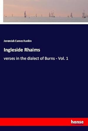 Immagine del venditore per Ingleside Rhaims : verses in the dialect of Burns - Vol. 1 venduto da AHA-BUCH GmbH