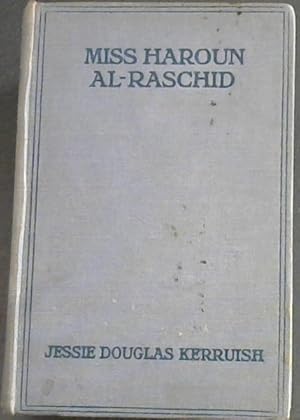 Seller image for Miss Haroun Al-Raschid ( The first prise in Hodder and Stroughron's one Thousand Guineas Novel Competition for sale by Chapter 1