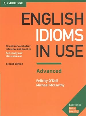 Imagen del vendedor de English Idioms in Use : Advanced, 60 Units of Vocabulary Reference and Practice, Self-Study and Classroom Use a la venta por GreatBookPrices