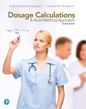 Seller image for Dosage Calculations : A Multi-Method Approach for sale by GreatBookPrices