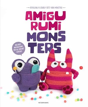 Immagine del venditore per Amigurumi Monsters : Revealing 15 Scarily Cute Yarn Monsters venduto da GreatBookPrices