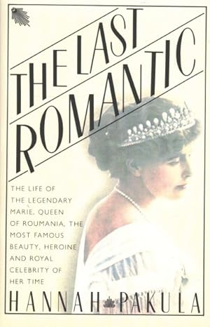 Image du vendeur pour Last Romantic : A Biography of Queen Marie of Roumania mis en vente par GreatBookPrices