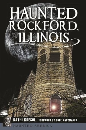 Imagen del vendedor de Haunted Rockford, Illinois a la venta por GreatBookPrices