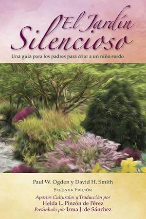 Seller image for El Jardn Silencioso : Una guia para los padres para criar a in nino sordo -Language: spanish for sale by GreatBookPrices
