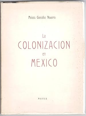 Imagen del vendedor de La Colonizacion en Mexico 1877-1910. a la venta por Rometti Vincent