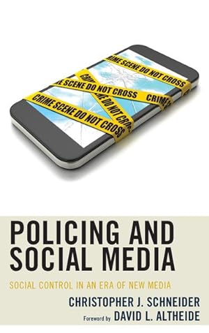 Image du vendeur pour Policing and Social Media : Social Control in an Era of New Media mis en vente par GreatBookPrices
