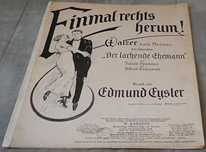 Seller image for Einmal rechts herum! Walzer nach Motiven der Operette "Der lachende Ehemann" von Julis Brammer und Alfred Grnwald. Musik von Edmund Eysler. for sale by Antiquariat Krikl