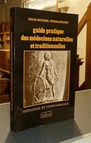 Guide pratique de médecines naturelles et traditionnelles