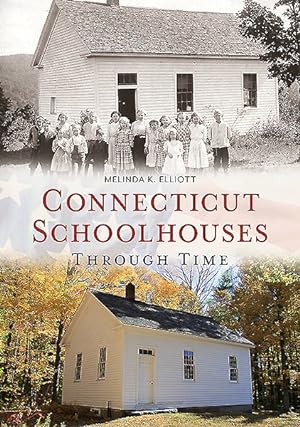 Immagine del venditore per Connecticut Schoolhouses Through Time venduto da GreatBookPrices