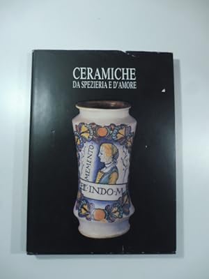 Immagine del venditore per Ceramiche da spezieria e d'amore venduto da Coenobium Libreria antiquaria