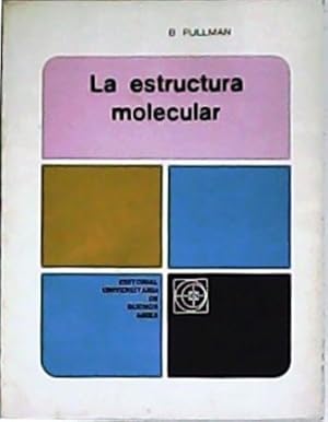 Imagen del vendedor de La estructura molecular. Traduccin Nstor Mguez. a la venta por Librera y Editorial Renacimiento, S.A.