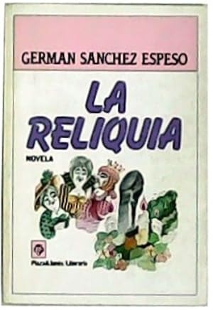 Imagen del vendedor de La reliquia. Novela. a la venta por Librera y Editorial Renacimiento, S.A.