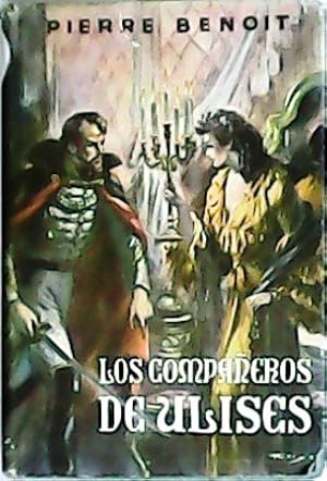 Seller image for Los compaeros de Ulises (Rosa de sangre). Novela. for sale by Librera y Editorial Renacimiento, S.A.