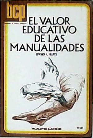 Seller image for El valor educativo de las manualidades. for sale by Librera y Editorial Renacimiento, S.A.