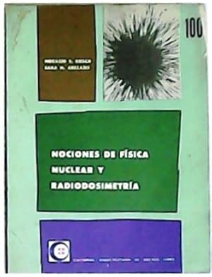 Immagine del venditore per Nociones de fsica nuclear y radiodosimetra. venduto da Librera y Editorial Renacimiento, S.A.