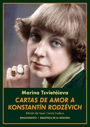 Seller image for Cartas de amor a Konstantn Rodzvich. Edicin y traduccin de Reyes Garca Burdeus. En abril de 1923 tiene lugar el primer encuentro de Tsvietieva con Konstantn Rodzvich. Ocurri lo inesperado: apareci aquel hombre que trastornar una vez ms su vida, que le har conocer el amor sensual y absoluto, no aquel ms imaginario que real, como tantos amores fugaces e infructuosos que ella tildaba de idilios cerebrales. A principios de diciembre de 1923, la relacin se romper tanto por parte de Rodzvich como de Tsvietieva. sta no quiere hacer dao a su esposo. El amor que senta por l se ha tornado en un afecto maternal protector. Tras el fin de su relacin amorosa escribi dos de sus obras cumbres: Poema de la montaa y Poema del fin. Ambos poemas inspirados por la misma persona, Rodzvich. La lectura de estas cartas nos ayuda a comprender mejor esos poemas y nos invita a cruzar el umbral de una puerta secreta que conduce a la ms profunda intimidad de la autora. Tsvietieva n for sale by Librera y Editorial Renacimiento, S.A.