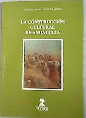 Imagen del vendedor de La construccin cultural de Andaluca. a la venta por Librera y Editorial Renacimiento, S.A.