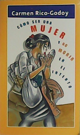 Seller image for Cmo ser una mujer y no morir en el entento. for sale by Librera y Editorial Renacimiento, S.A.