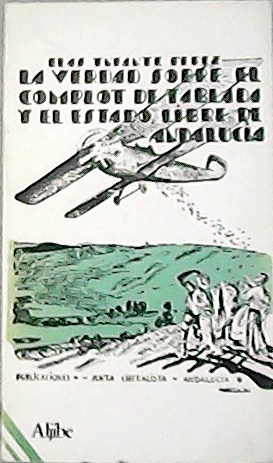 Imagen del vendedor de La verdad sobre el complot de Tablada y el Estado Libre de Andaluca. a la venta por Librera y Editorial Renacimiento, S.A.