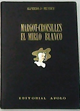 Seller image for Margot - Croisilles - El mirlo blanco. for sale by Librera y Editorial Renacimiento, S.A.