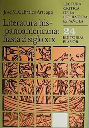 Seller image for Literatura hispanoamericana: hasta el siglo XIX. for sale by Librera y Editorial Renacimiento, S.A.