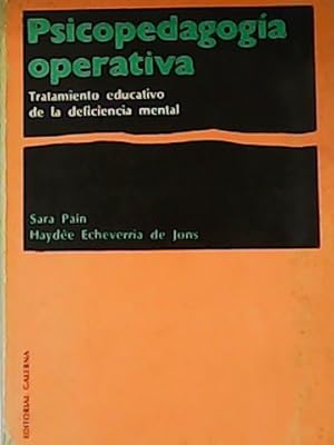 Imagen del vendedor de Psicopadagoga Operativa. Tratamiento educativo de la deficiencia mental. a la venta por Librera y Editorial Renacimiento, S.A.