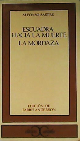 Image du vendeur pour Escuadra hacia la muerte. La mordaza. mis en vente par Librera y Editorial Renacimiento, S.A.