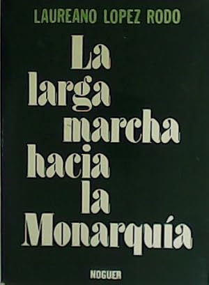 Imagen del vendedor de La larga marcha hacia la Monarqua. a la venta por Librera y Editorial Renacimiento, S.A.