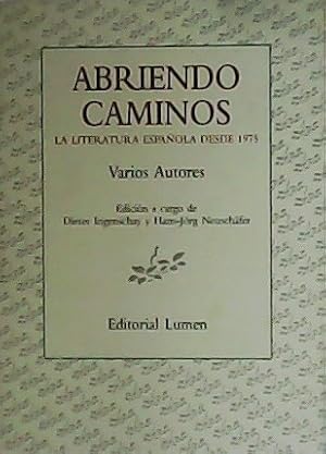 Imagen del vendedor de Abriendo caminos. La Literatura Espaola desde 1975. a la venta por Librera y Editorial Renacimiento, S.A.