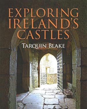 Immagine del venditore per Exploring Ireland's Castles venduto da GreatBookPrices