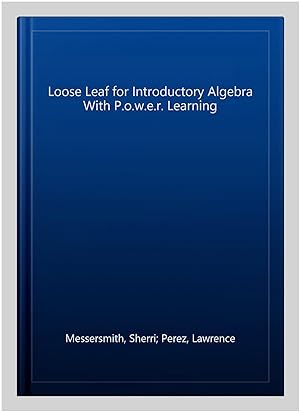 Image du vendeur pour Loose Leaf for Introductory Algebra With P.o.w.e.r. Learning mis en vente par GreatBookPrices