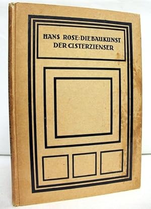 Bild des Verkufers fr Die Baukunst der Cisterzienser. Von Hans Rose zum Verkauf von Antiquariat Bler