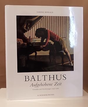 Bild des Verkufers fr Balthus. Aufgehobene Zeit. Gemlde und Zeichnungen 1932-1960. zum Verkauf von Dieter Eckert