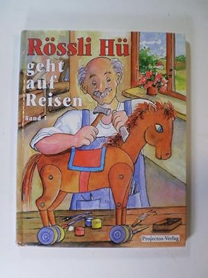 Rössli Hü geht auf Reisen. Band 1