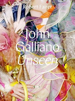 Image du vendeur pour John Galliano : Unseen mis en vente par GreatBookPrices