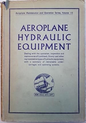 Aeroplane Hydraulic Equipment (Aeroplane Maintenance and Operation Series V. 10)