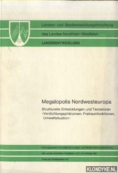 Bild des Verkufers fr Megalopolis Nordwesteuropa: strukturelle Entwicklungen und Tendenzen, Verdichtungsphnomen, Freiraumfunktionen, Umweltsituation zum Verkauf von Klondyke