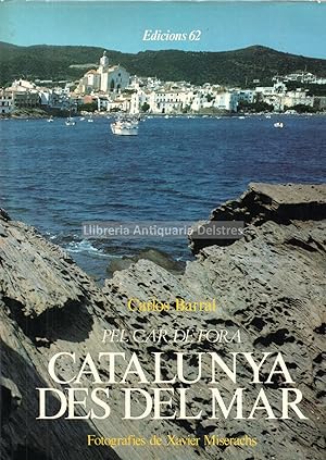 Bild des Verkufers fr Pel car de fora. Catalunya des del mar. zum Verkauf von Llibreria Antiquria Delstres